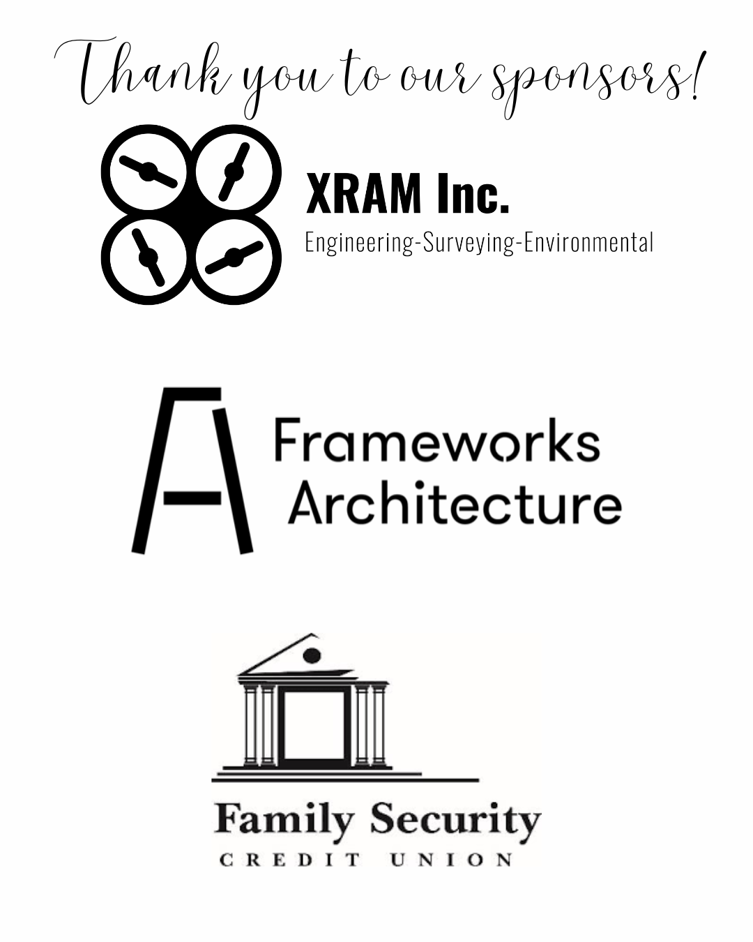 Thank you to our sponsors, x ram, framework archetecure, and family security credit union